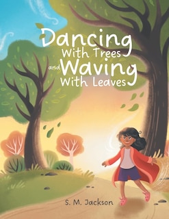 Couverture_Dancing With Trees and Waving With Leaves