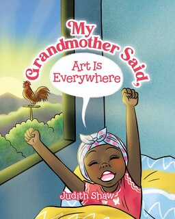 Front cover_My Grandmother Said, Art Is Everywhere