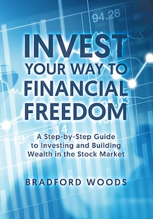 Couverture_Invest Your Way to Financial Freedom