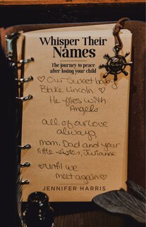 Couverture_Whisper Their Names. The journey to peace after losing your child.
