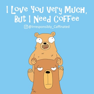 Front cover_I Love You Very Much, But I Need Coffee