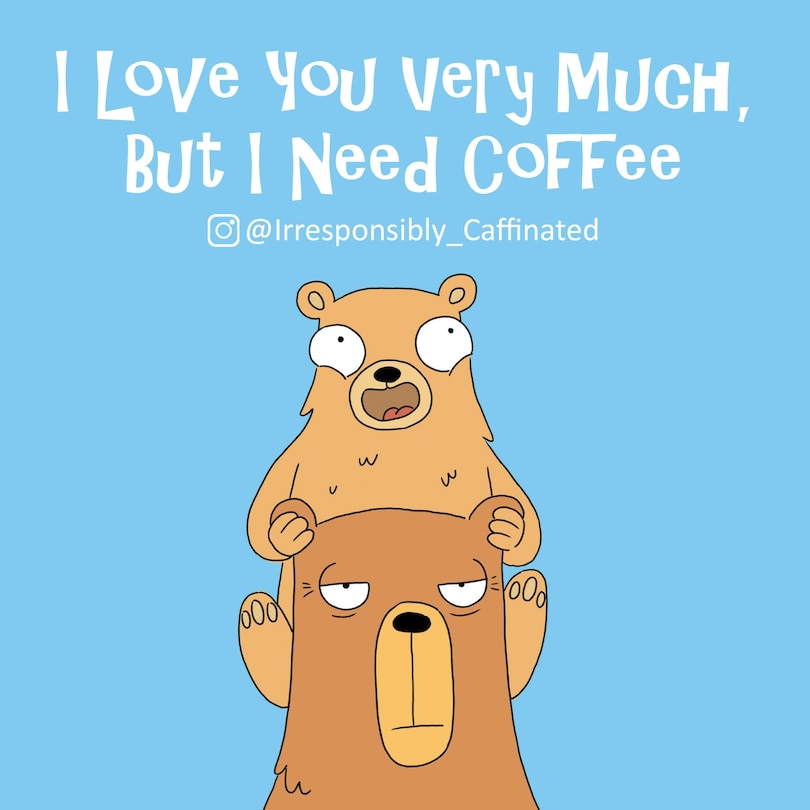 Front cover_I Love You Very Much, But I Need Coffee