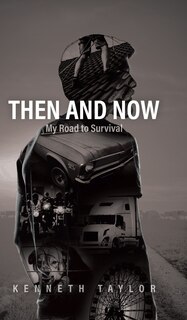 Then and Now: My Road to Survival
