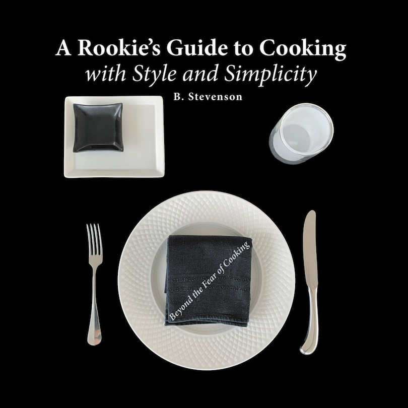 Couverture_A Rookie's Guide to Cooking With Style and Simplicity