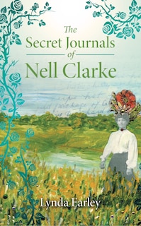 Front cover_The Secret Journals of Nell Clarke