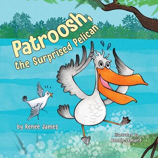 Couverture_Patroosh, the Surprised Pelican