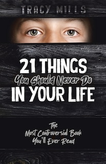 Front cover_21 Things You Should Never Do in Your Life