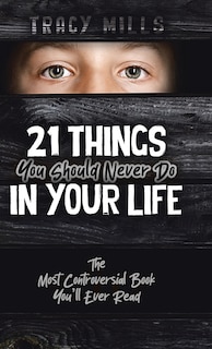 Couverture_21 Things You Should Never Do in Your Life