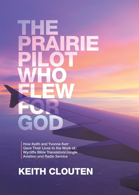Couverture_The Prairie Pilot Who Flew for God