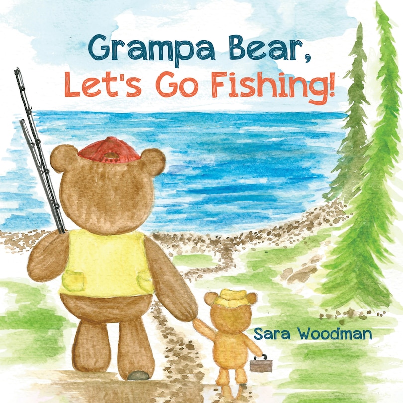 Front cover_Grampa Bear, Let's Go Fishing!