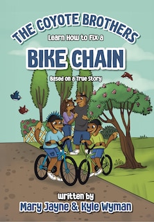 Front cover_The Coyote Brothers Learn How to Fix a Bike Chain