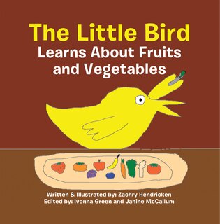Front cover_Little Bird Learns About Fruits and Vegetables