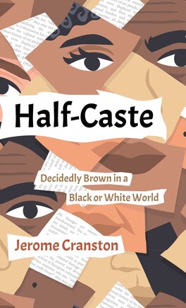 Half-Caste: Decidedly Brown in a Black or White World