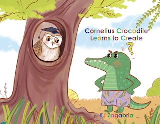 Front cover_Cornelius Crocodile Learns to Create