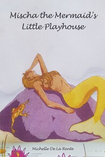 Front cover_Mischa the Mermaid's Little Playhouse