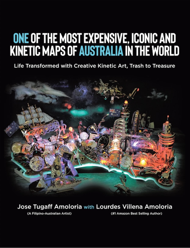 One of the Most Expensive, Iconic and Kinetic Maps of Australia in the World: Life Transformed with Creative Kinetic Art, Trash to Treasure