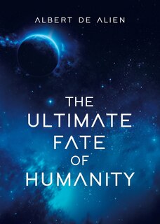 Front cover_The Ultimate Fate of Humanity