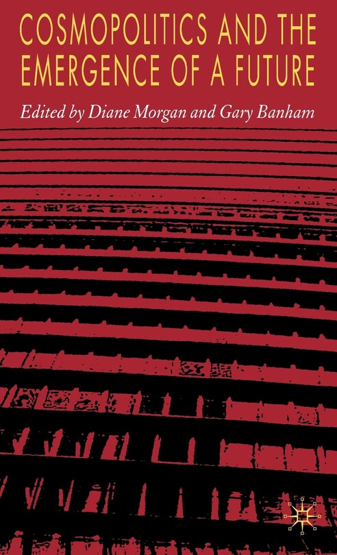 Front cover_Cosmopolitics And The Emergence Of A Future