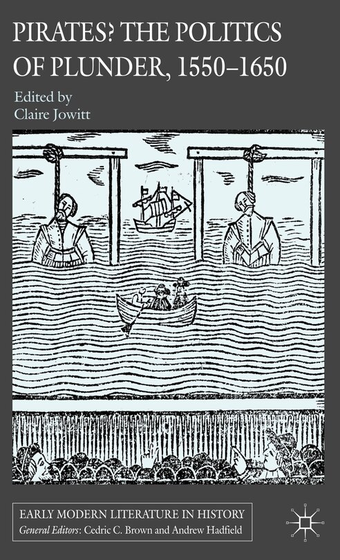 Front cover_Pirates? The Politics Of Plunder, 1550-1650