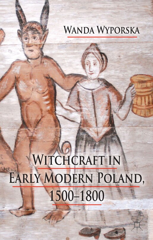 Front cover_Witchcraft In Early Modern Poland, 1500-1800