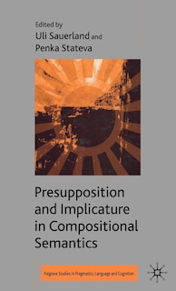Front cover_Presupposition And Implicature In Compositional Semantics
