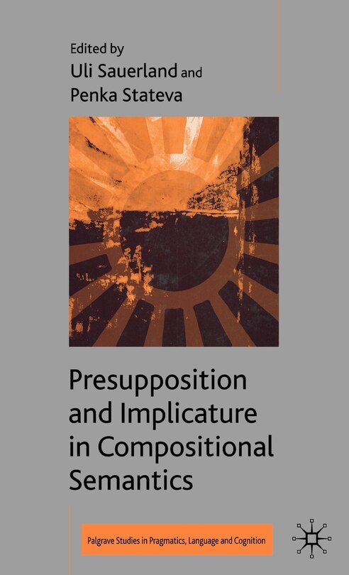 Front cover_Presupposition And Implicature In Compositional Semantics