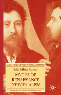 Front cover_Myths Of Renaissance Individualism