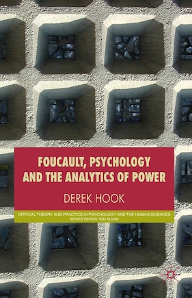 Foucault, Psychology and the Analytics of Power