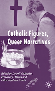 Front cover_Catholic Figures, Queer Narratives