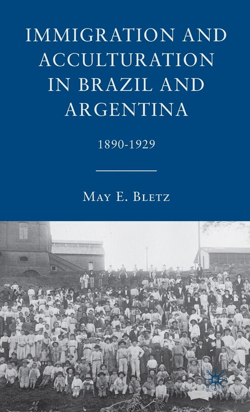 Front cover_Immigration and Acculturation in Brazil and Argentina