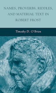 Couverture_Names, Proverbs, Riddles, And Material Text In Robert Frost