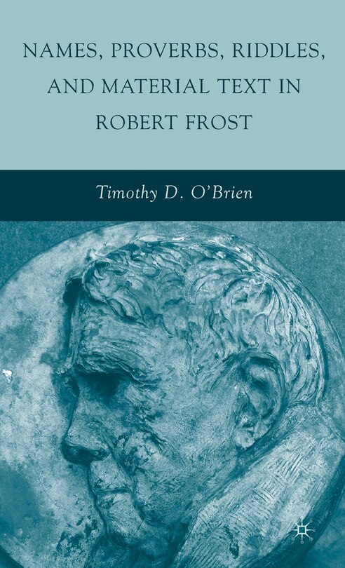 Couverture_Names, Proverbs, Riddles, And Material Text In Robert Frost