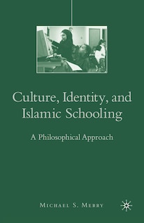 Front cover_Culture, Identity, And Islamic Schooling