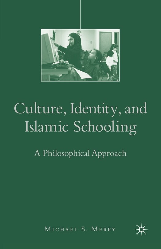 Front cover_Culture, Identity, And Islamic Schooling