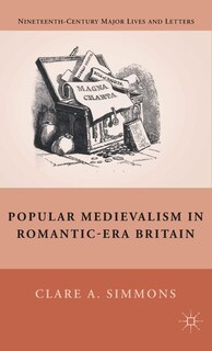 Front cover_Popular Medievalism In Romantic-Era Britain