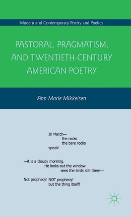 Pastoral, Pragmatism, And Twentieth-Century American Poetry