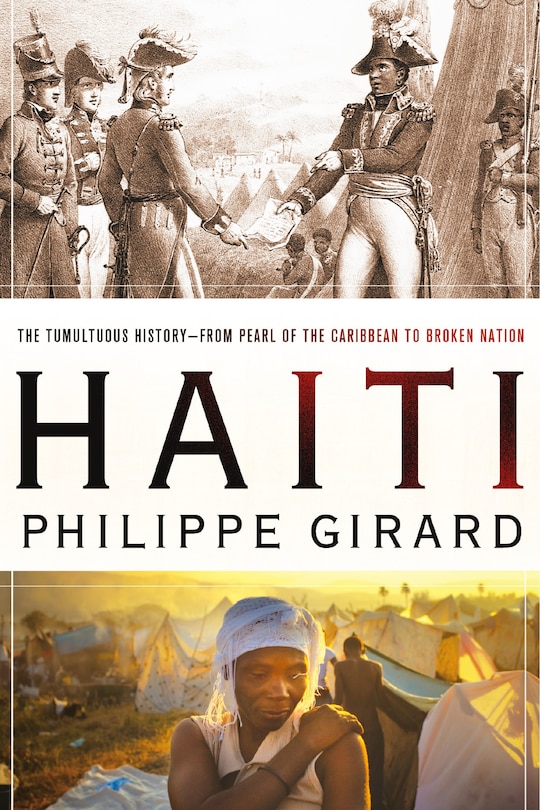 Front cover_Haiti: The Tumultuous History - From Pearl of the Caribbean to Broken Nation