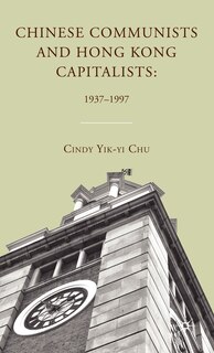 Front cover_Chinese Communists And Hong Kong Capitalists