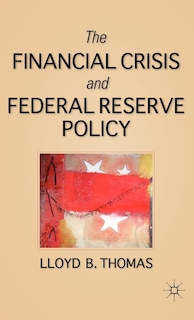 Front cover_The Financial Crisis and Federal Reserve Policy