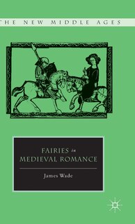 Front cover_Fairies in Medieval Romance