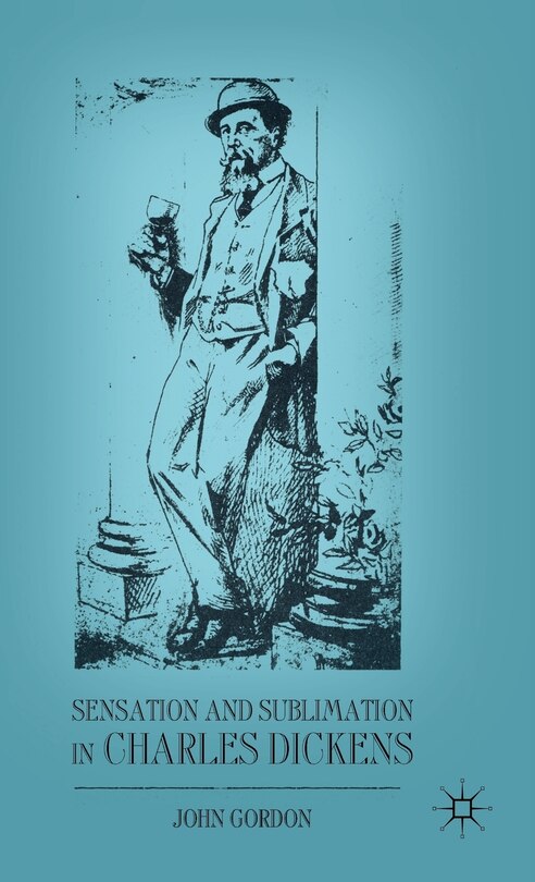 Front cover_Sensation And Sublimation In Charles Dickens
