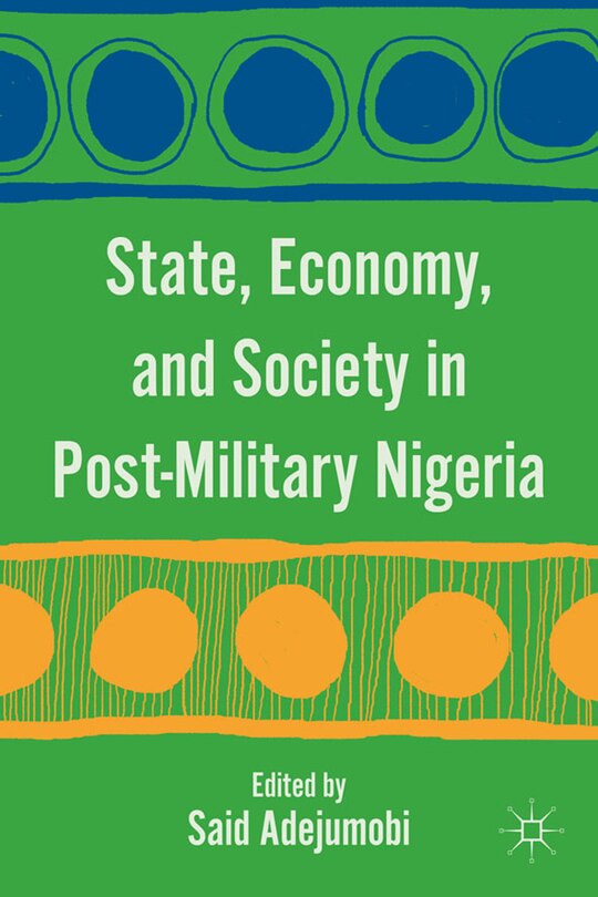 Front cover_State, Economy, And Society In Post-Military Nigeria