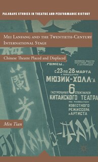 Front cover_Mei Lanfang and the Twentieth-Century International Stage