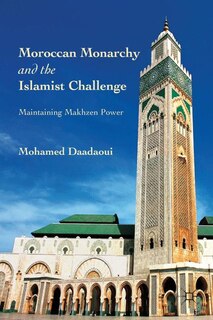 Front cover_Moroccan Monarchy And The Islamist Challenge