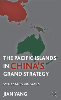 Couverture_The Pacific Islands In China's Grand Strategy