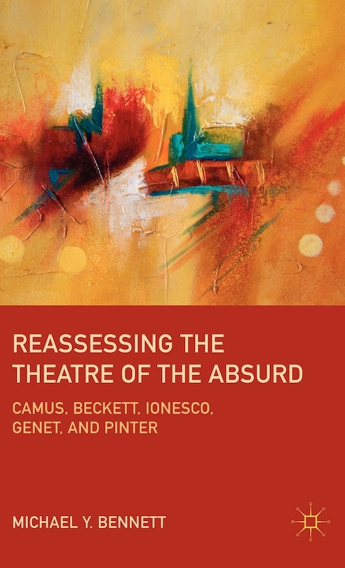 Front cover_Reassessing The Theatre Of The Absurd