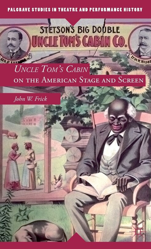 Front cover_Uncle Tom's Cabin on the American Stage and Screen