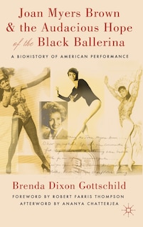 Couverture_Joan Myers Brown and the Audacious Hope of the Black Ballerina