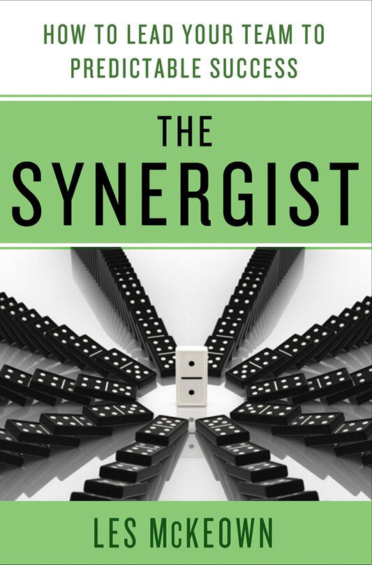 Couverture_The Synergist: How to Lead Your Team to Predictable Success