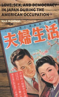 Front cover_Love, Sex, and Democracy in Japan during the American Occupation